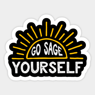 Go Sage Yourself Sunshine Sticker